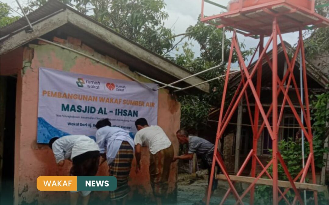 WAKAF SUMBER AIR UNTUK WARGA DAN JAMAAH MASJID AL IHSAN PARUNG KOKOSAN